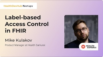 Label-based Access Control in FHIR - Mike Kulakov
