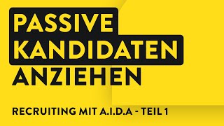 Personalmarketing 1 - Mit Talent Attraction Passive Kandidaten Anziehen