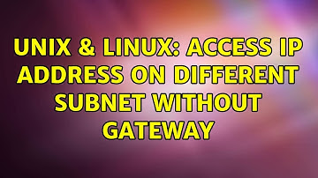 Unix & Linux: Access IP address on different subnet without gateway