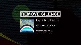 REMOVE SILENCE - 07 Spellbound [SHA]