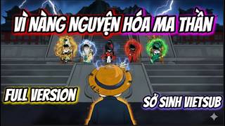 Full Version || Vì Nàng Nguyện Hóa Ma Thần || Sở Sinh Vietsub