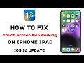 IOS 16 Touch Screen Not Working On iPhone Fix - How To Fix Unresponsive Touch Issue On Any  iPhone