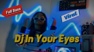 Download lagu Dj In Your Eyes Full Bass Terbaru||Dj Yanz Terbaru Viral Tiktok