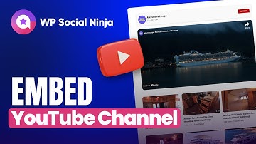 How To Embed YouTube Channel on WordPress Site | WP Social Ninja