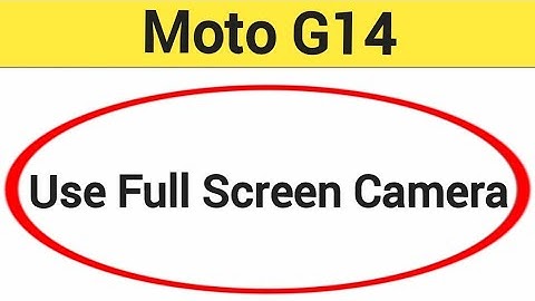 How to use full screen camera, full screen camera Kaise chalayen, Moto G14 me full screen camera me
