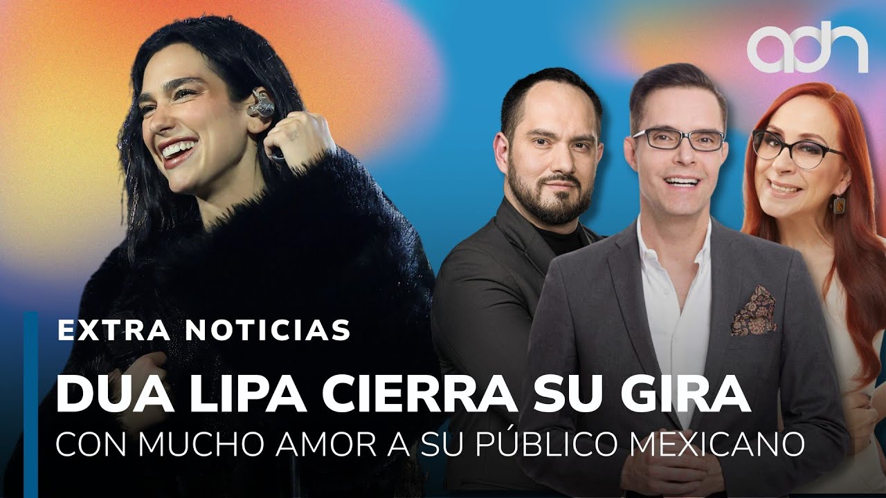 La muerte del Polivoz, Dua Lipa en México y regresan los Avengers I Extra Noticias