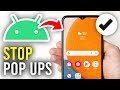 How To Stop Pop Up Ads On Android - Full Guide