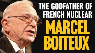 Marcel Boiteux: Builder of the World's Greatest Nuclear Fleet