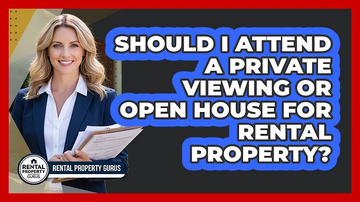 Should I Attend A Private Viewing Or Open House For Rental Property? - Rental Property Gurus