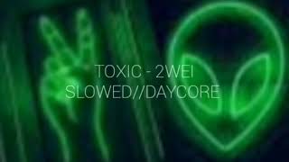 Toxic - 2WEI (Britney Spears cover) slowed//daycore