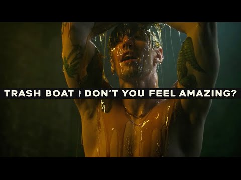 Trash Boat - Don't You Feel Amazing? ( Official Music Video)