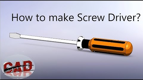 How to make screw driver in Solidworks | Solidworks tutorial for beginners