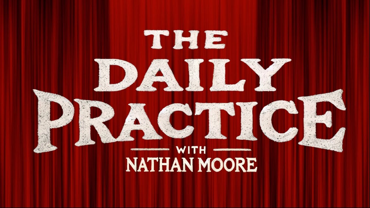 The Daily Practice w/ Nathan Moore
