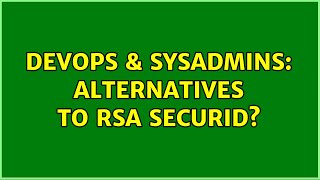 Famous DevOps & SysAdmins: Alternatives to RSA SecurID? (14 Solutions!!) Net Worth