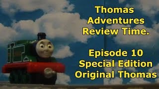 Thomas Adventures Review Time - Episode 10 - Special Edition Original Thomas.