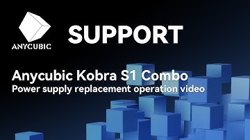 Anycubic Kobra S1 Combo--Power supply replacement operation video