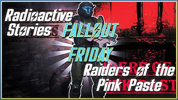 Radioactive Stories & Raiders of The Pink Paste (Part 2) - Fallout Friday (Fallout 4 Mods)