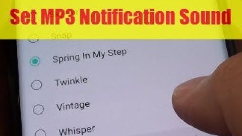 Samsung Galaxy S9 / S9+: Set Notification Sound With an MP3 Song