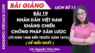 Nhân dân Việt Nam kháng chiến chống Pháp xâm lược (Từ năm 1858 đến trước năm 1873) - Bài 19