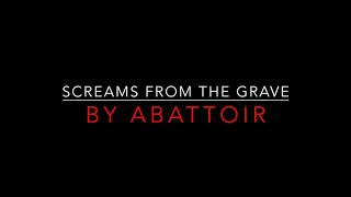 Abattoir - Screams From The Grave [1985] Lyrics