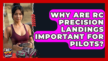 Why Are RC Precision Landings Important For Pilots? - RC Toy Central