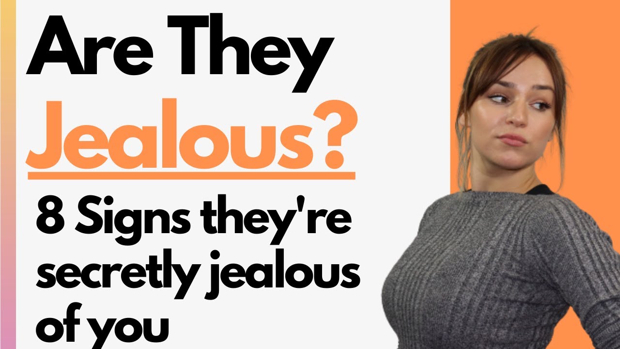 8 Signs Someone Is Secretly Jealous Of You Signs of Jealousy And Envy