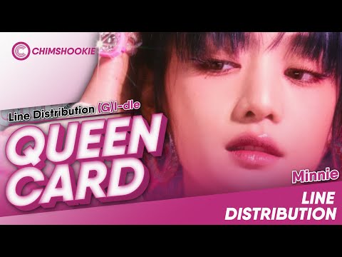 (G)I-dle - 'Queencard' • Line Distribution