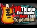 10 Things That Matter *MORE* Than Tonewood!