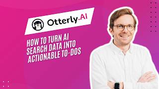 How to Turn AI Search Data into Actionable To-Dos to Improve Your Brand Visibility