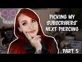 PICKING MY SUBSCRIBERS&#39; NEXT PIERCING 5