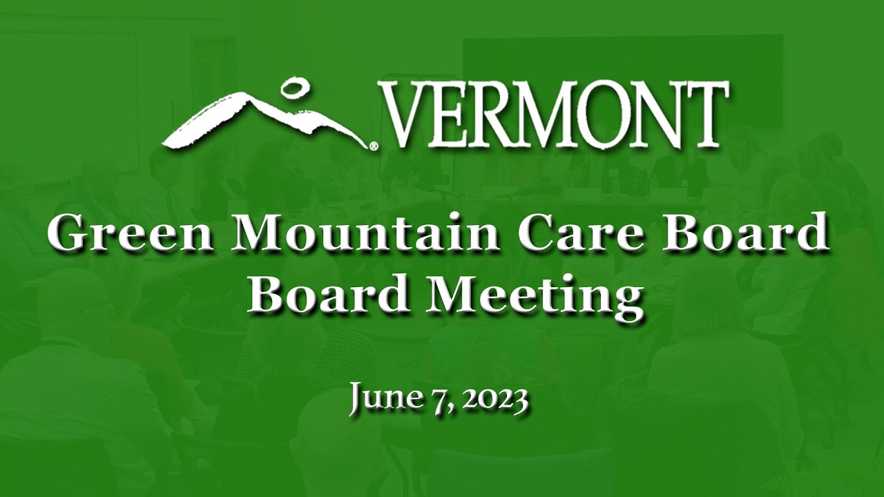 Green Mountain Care Board Board Meeting June 7, 2023 YouTube