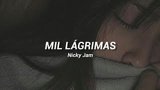 Mil lágrimas - Nicky Jam | Rolitas y Estados