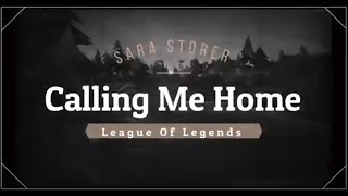 Calling Me Home - Sara Storer - League Of Legends Music Video