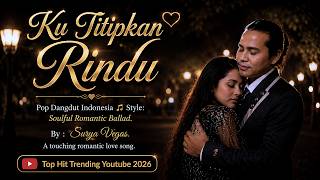 🎵Ku Titip Rindu🎵 Style: Balada Romantis yang Penuh Perasaan.