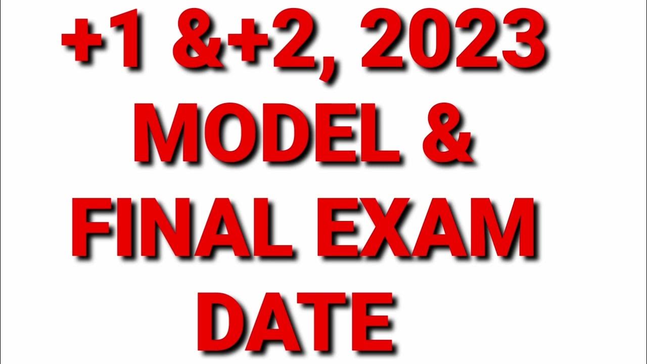 +1 & +2 MODEL EXAM 2023 DATE,+1 & +2 FINAL EXAM 2023 DATE YouTube