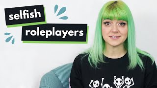 10 tips for being a less selfish roleplayer