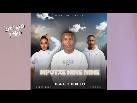 Mpotxe nine nine - Queen Terc x Caltonic Phb x Jmizz RSA (official audio) | Lekompo Times