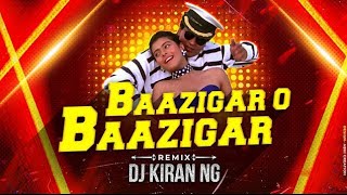 Baazigar O Baazigar | Remix | Dj Kiran NG|
