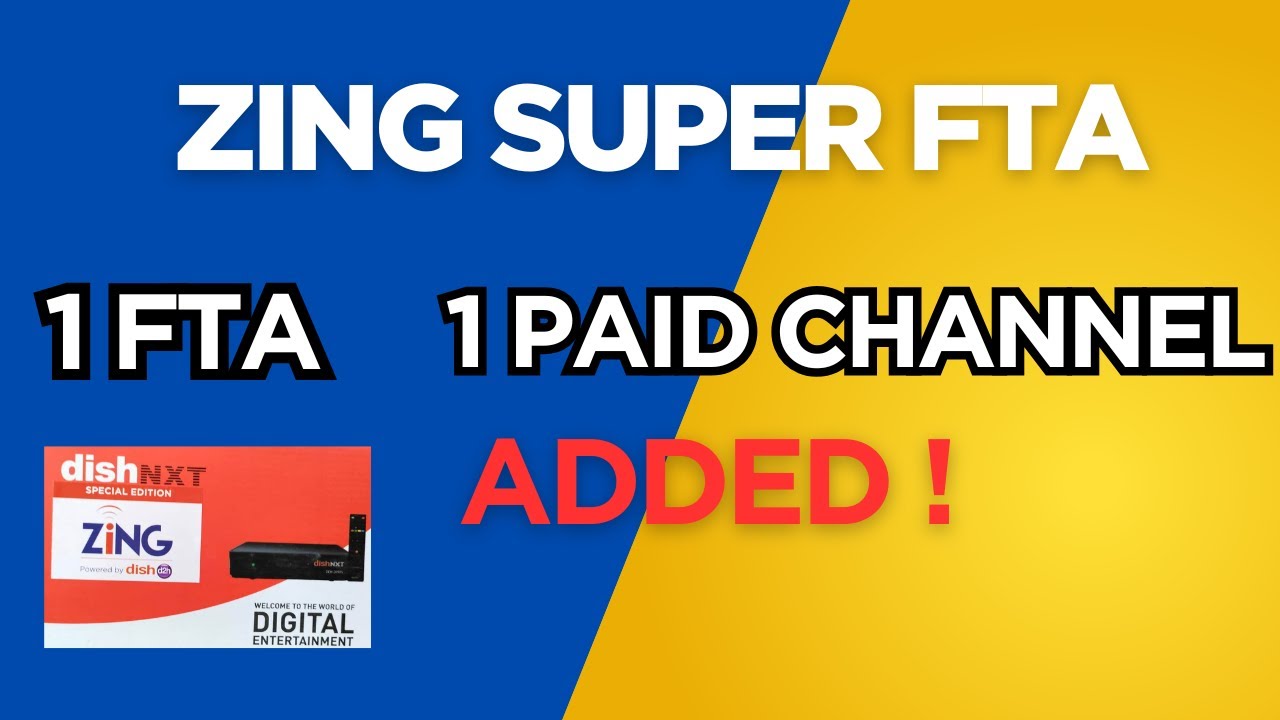 Zing Super FTA|2 Channels Added!1 FTA Channel and 1 Paid Channel!Latest Update!