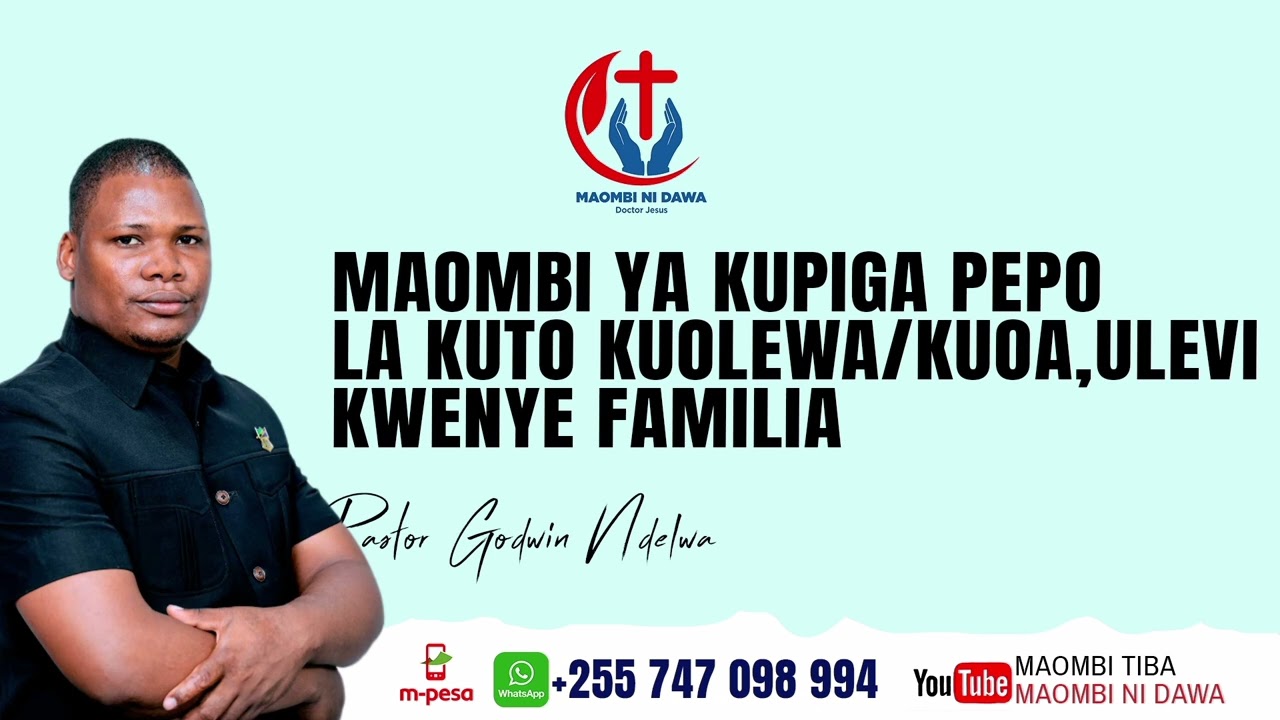MAOMBI YA KUPIGA MAPEPO YA KUTOKUOLEWA VIZUIZI VYA NDOA KWENYE FAMILIA NA ULEVI BY PASTOR GODWIN