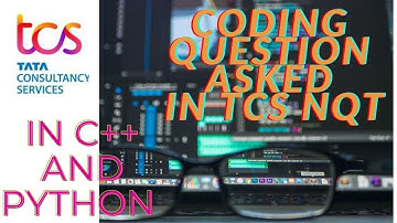 Coding Question Asked in TCS NQT || discussed in C++ and Python