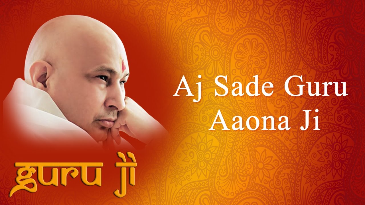 Aj Sade Guru Aaona Ji  Guruji Bhajans  Guruji World of Blessings