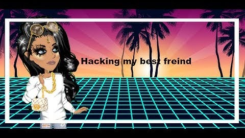 Hacking my bff msp!