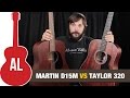 Martin D15M VS Taylor 320 - Can you hear the difference?