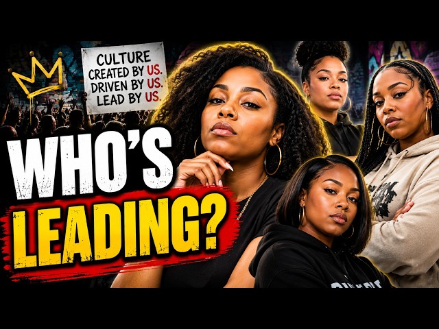 Are Black Women REALLY Leading The Culture… Or Just The Conversation?
