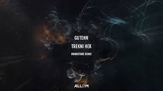 Gutenn - Trekni Hek (Monostone Remix)