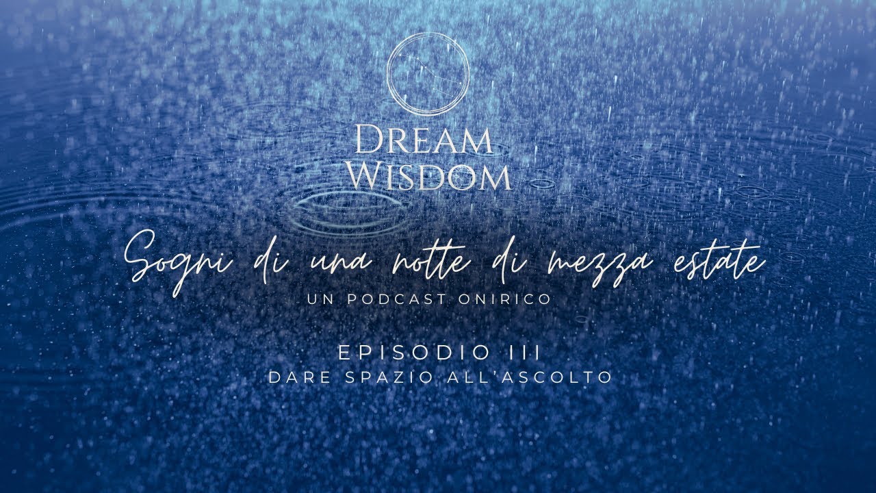 Dare Spazio all'Ascolto: Sogni di una Notte di Mezza Estate #03 - YouTube