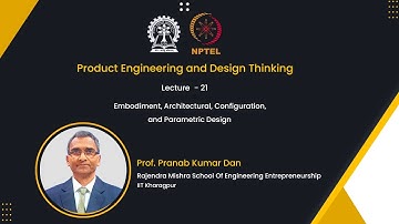 Lecture - 21 : Embodiment, Architectural, Configuration, and Parametric Design