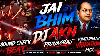    14 Apral Khatarnak Vibration Roadshow Sound Check Beat  Dj Akn In The Mix jaibhimmission