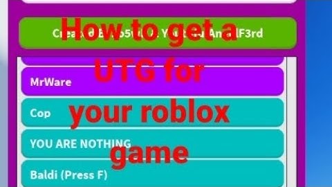 How to get a UTG for your Roblox Game